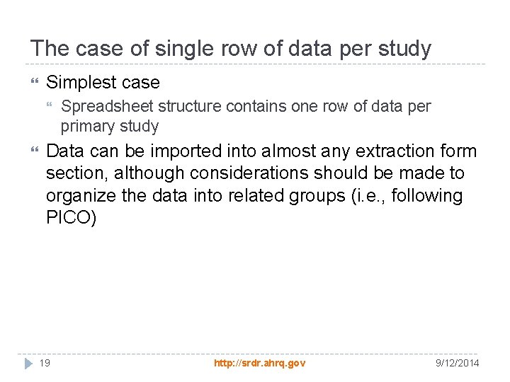 The case of single row of data per study Simplest case Spreadsheet structure contains