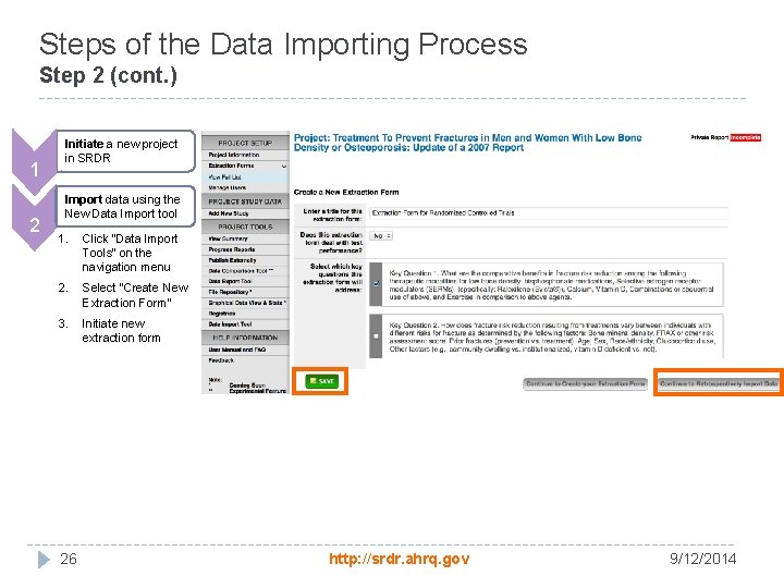 Steps of the Data Importing Process Step 2 (cont. ) 1 2 Initiate a