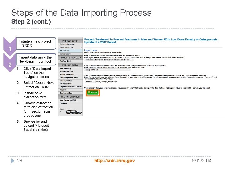 Steps of the Data Importing Process Step 2 (cont. ) 1 2 Initiate a