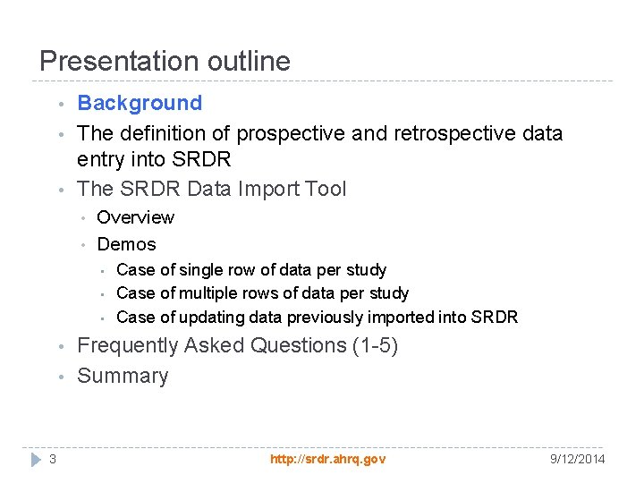 Presentation outline • • • Background The definition of prospective and retrospective data entry