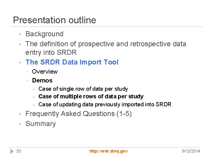 Presentation outline • • • Background The definition of prospective and retrospective data entry