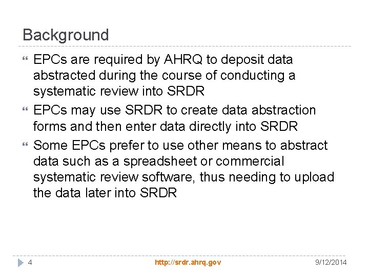 Background EPCs are required by AHRQ to deposit data abstracted during the course of