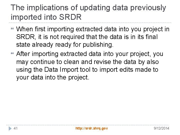 The implications of updating data previously imported into SRDR When first importing extracted data