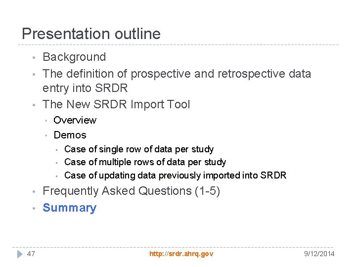 Presentation outline • • • Background The definition of prospective and retrospective data entry