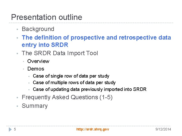Presentation outline • • • Background The definition of prospective and retrospective data entry