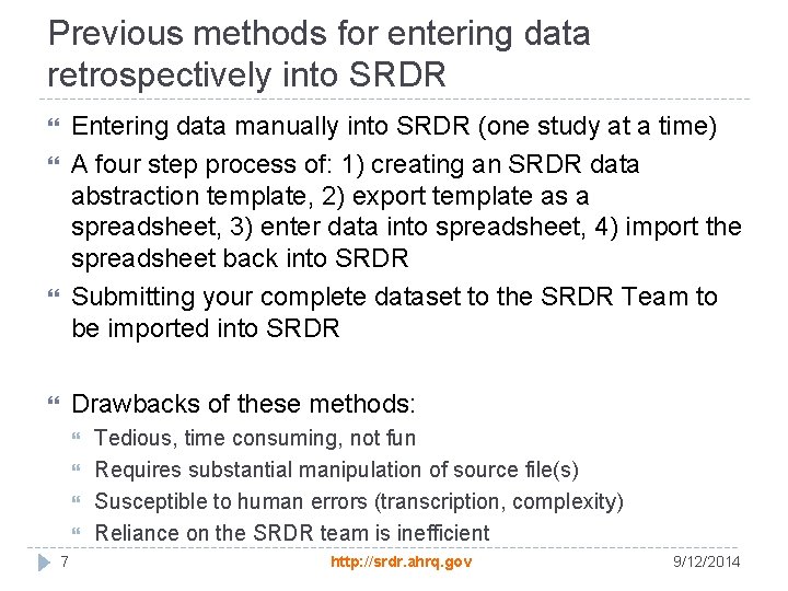 Previous methods for entering data retrospectively into SRDR Entering data manually into SRDR (one