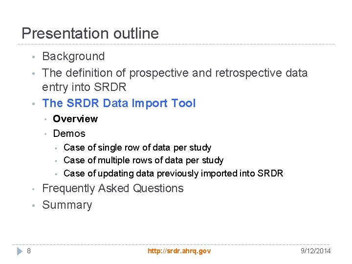 Presentation outline • • • Background The definition of prospective and retrospective data entry