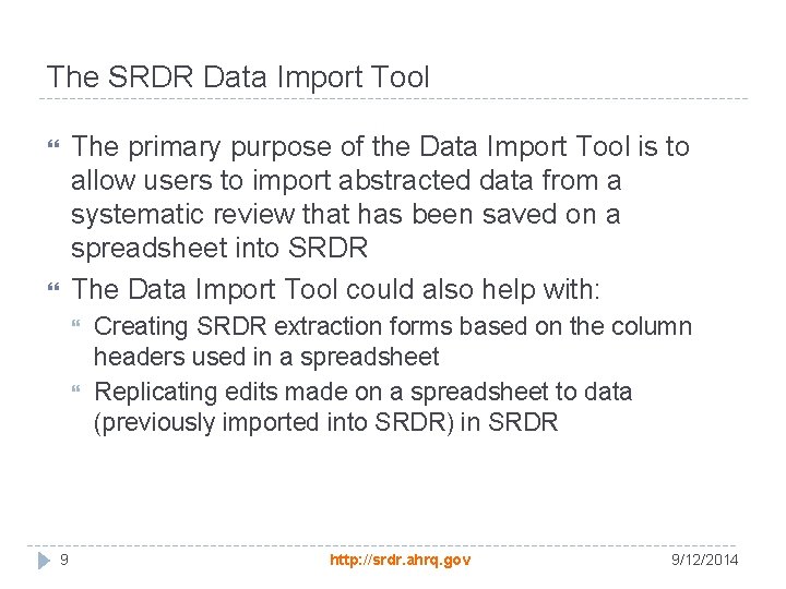 The SRDR Data Import Tool The primary purpose of the Data Import Tool is