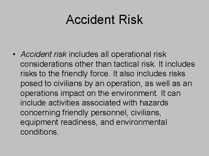 Accident Risk • Accident risk includes all operational risk considerations other than tactical risk.