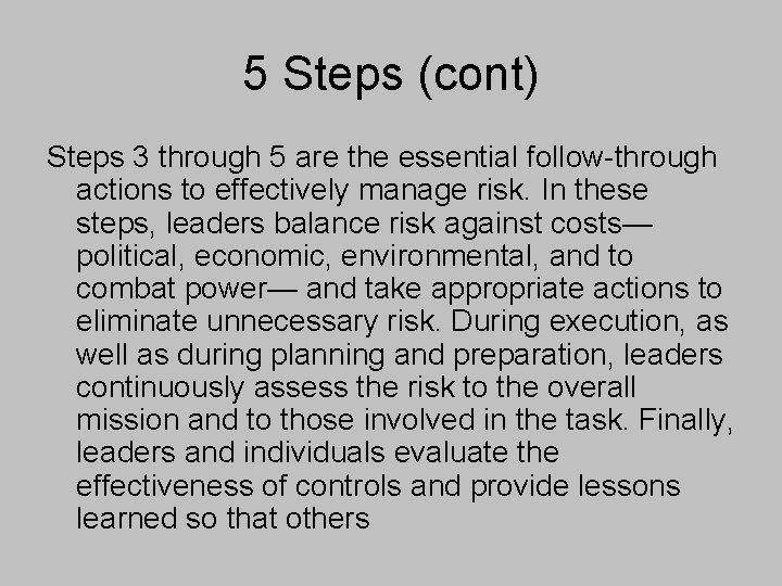 5 Steps (cont) Steps 3 through 5 are the essential follow-through actions to effectively