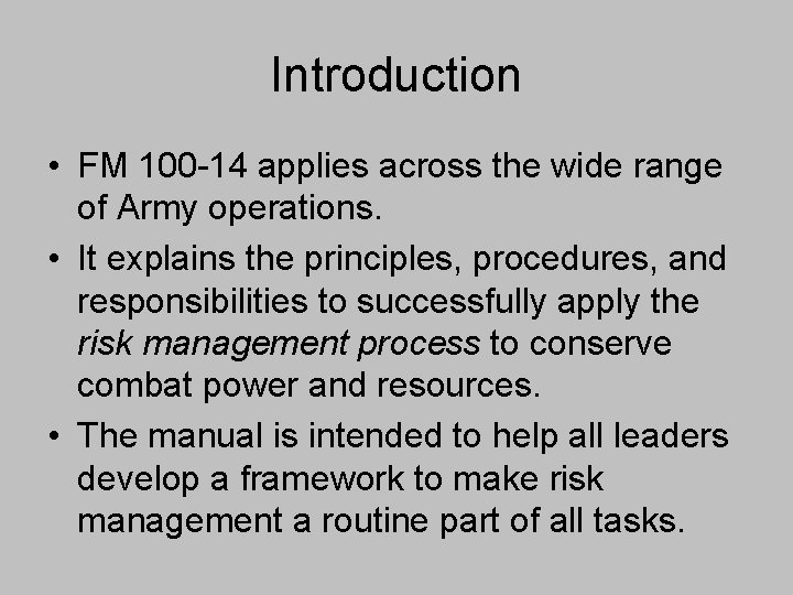 Introduction • FM 100 -14 applies across the wide range of Army operations. •