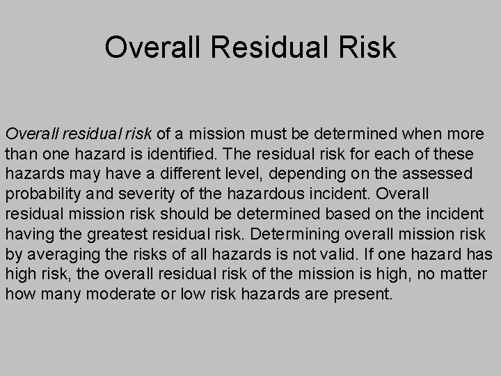Overall Residual Risk Overall residual risk of a mission must be determined when more