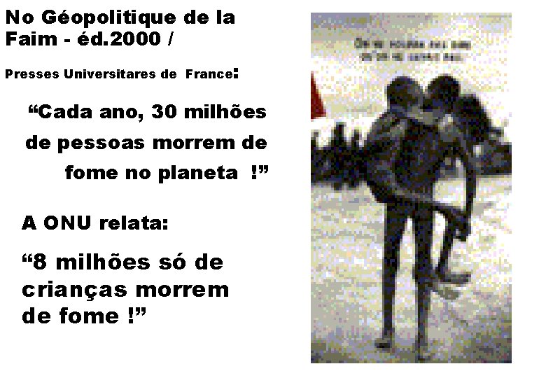 No Géopolitique de la Faim - éd. 2000 / Presses Universitares de France: “Cada