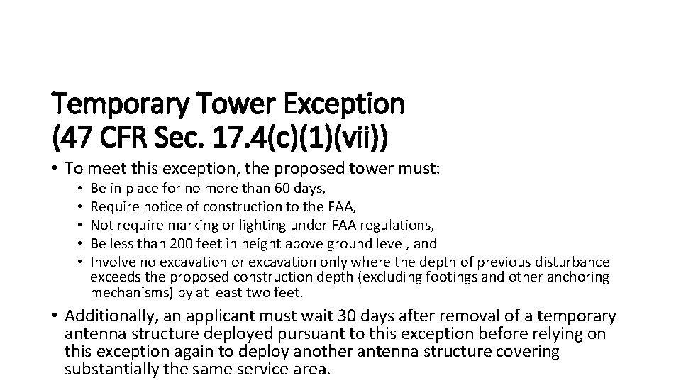 Temporary Tower Exception (47 CFR Sec. 17. 4(c)(1)(vii)) • To meet this exception, the
