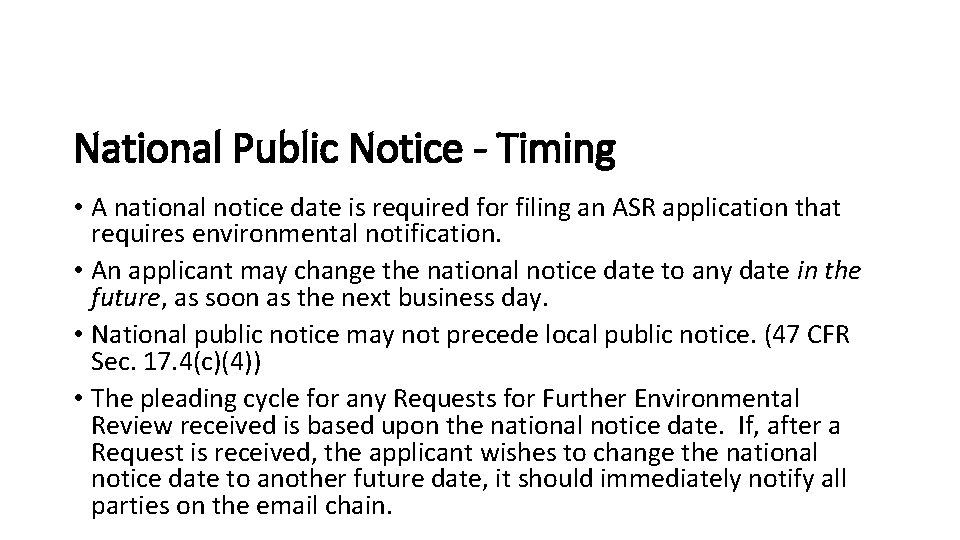 National Public Notice - Timing • A national notice date is required for filing