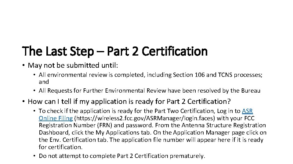 The Last Step – Part 2 Certification • May not be submitted until: •