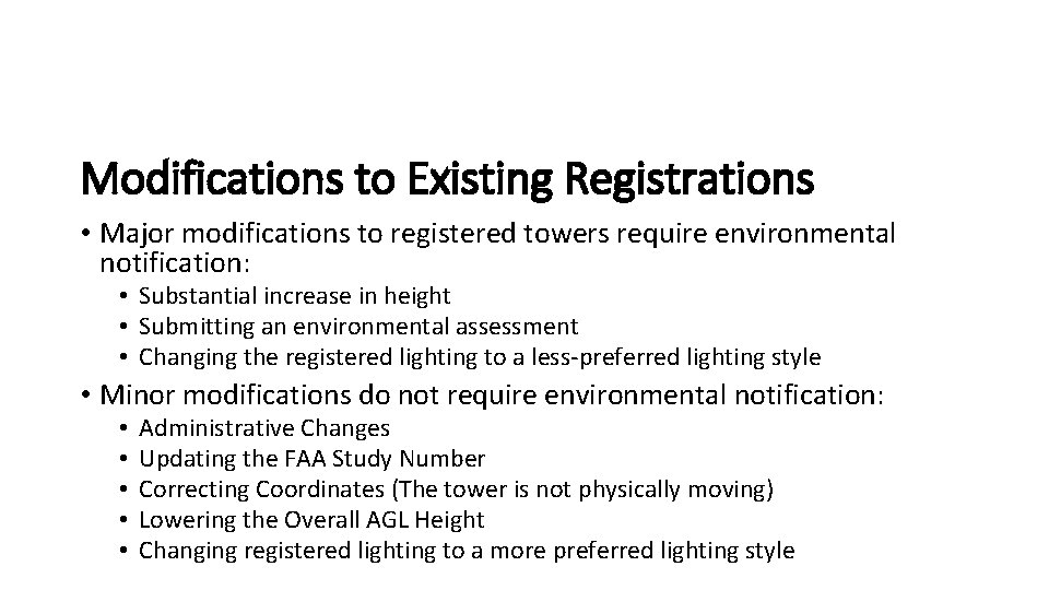 Modifications to Existing Registrations • Major modifications to registered towers require environmental notification: •