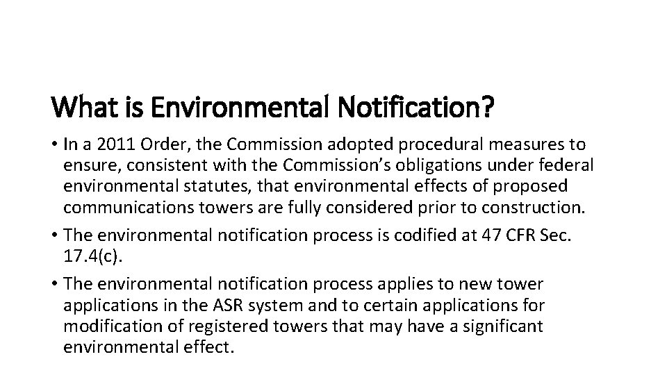 What is Environmental Notification? • In a 2011 Order, the Commission adopted procedural measures