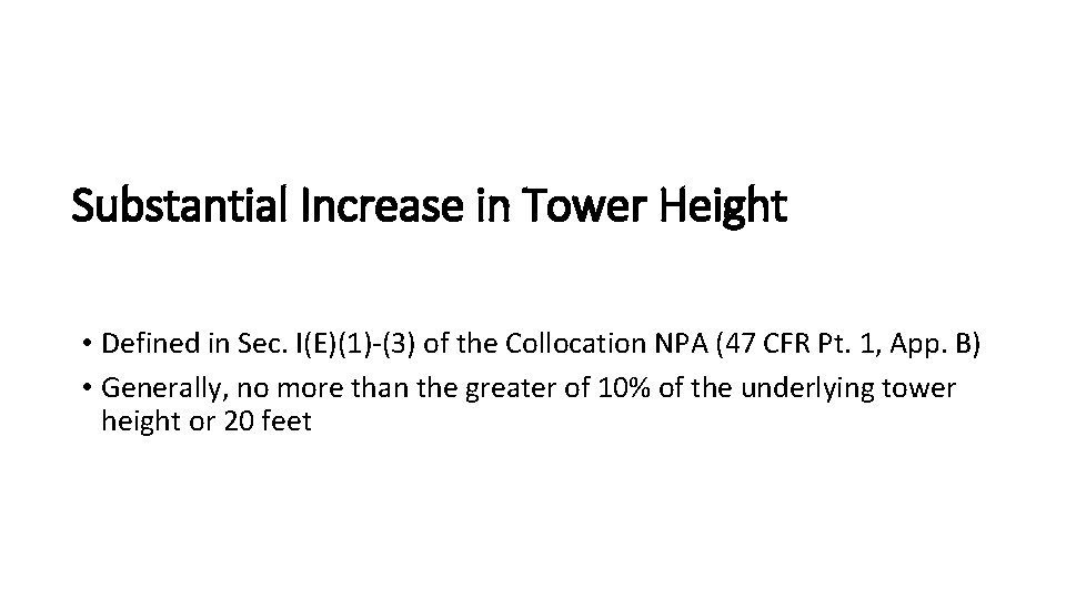 Substantial Increase in Tower Height • Defined in Sec. I(E)(1)-(3) of the Collocation NPA