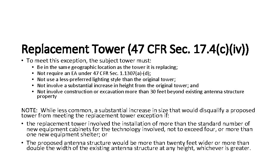 Replacement Tower (47 CFR Sec. 17. 4(c)(iv)) • To meet this exception, the subject
