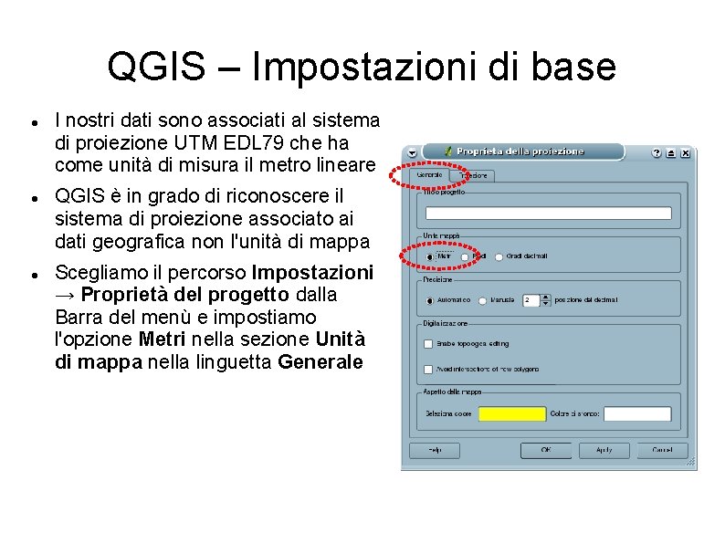 QGIS – Impostazioni di base I nostri dati sono associati al sistema di proiezione