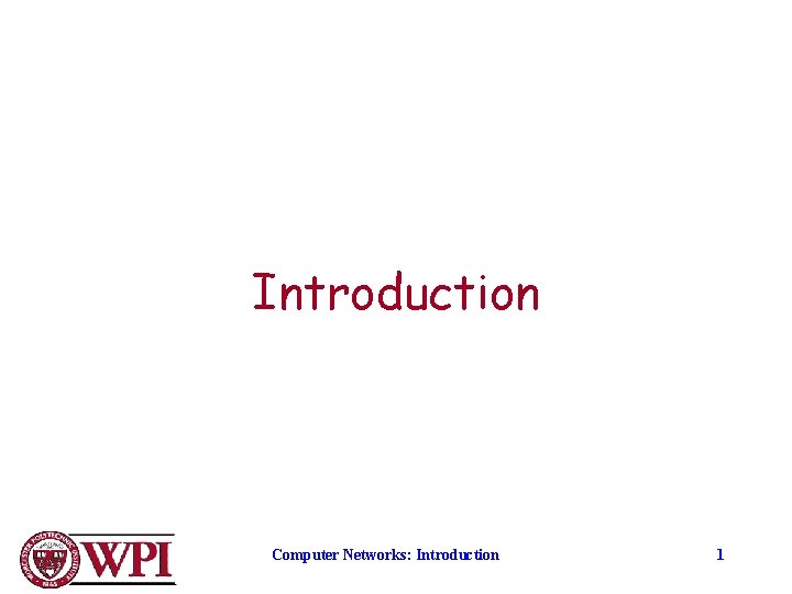 Introduction Computer Networks: Introduction 1 