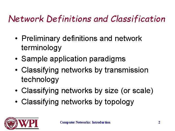 Network Definitions and Classification • Preliminary definitions and network terminology • Sample application paradigms