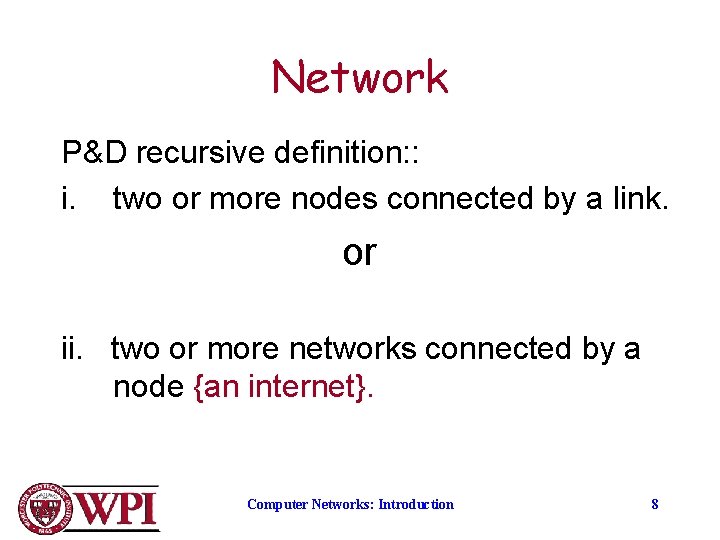 Network P&D recursive definition: : i. two or more nodes connected by a link.