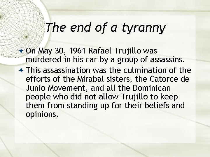 The end of a tyranny On May 30, 1961 Rafael Trujillo was murdered in