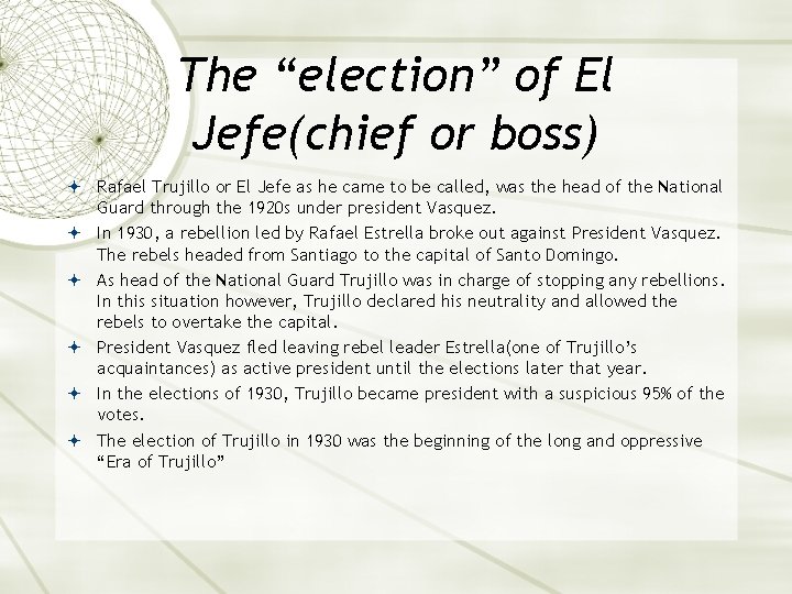 The “election” of El Jefe(chief or boss) Rafael Trujillo or El Jefe as he