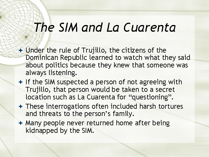 The SIM and La Cuarenta Under the rule of Trujillo, the citizens of the