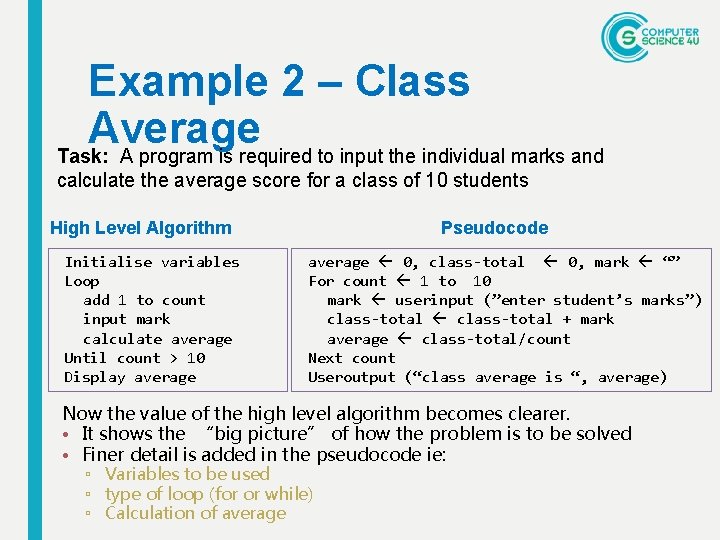 Example 2 – Class Average Task: A program is required to input the individual