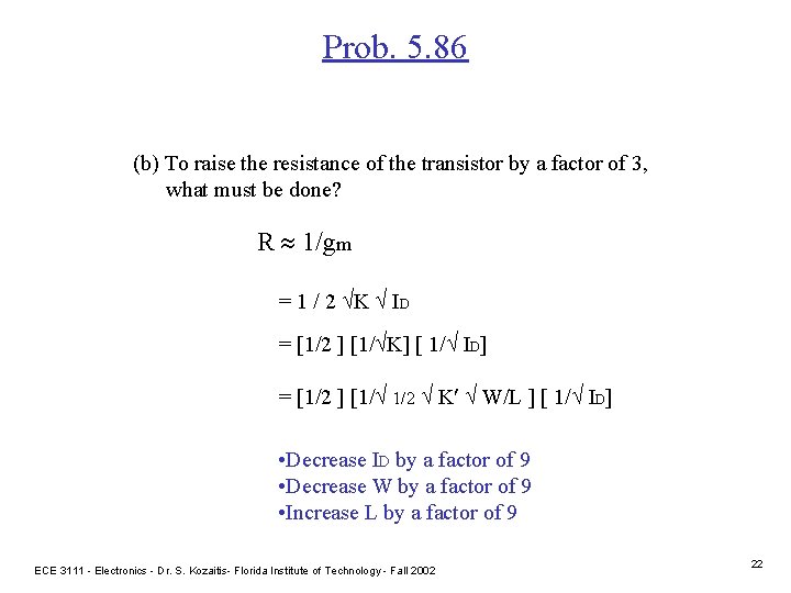 Prob. 5. 86 (b) To raise the resistance of the transistor by a factor