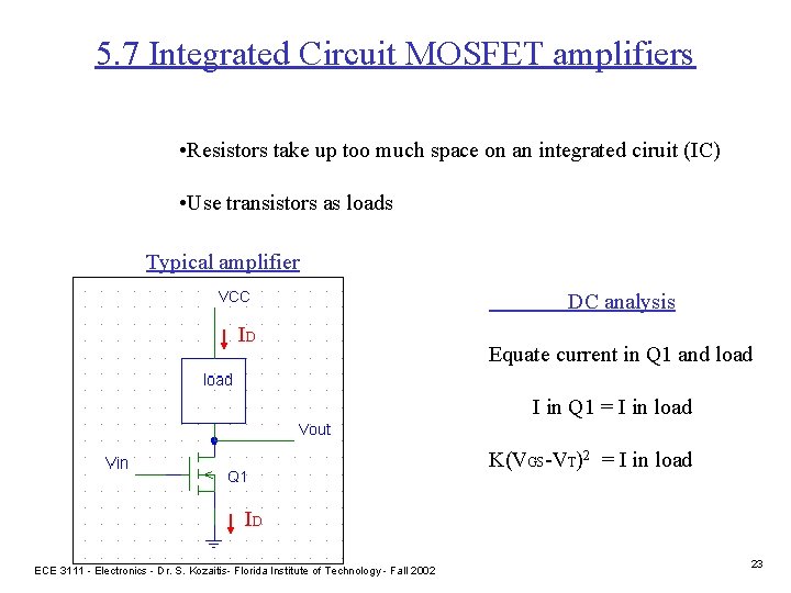 5. 7 Integrated Circuit MOSFET amplifiers • Resistors take up too much space on