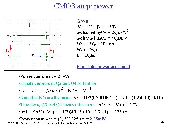 CMOS amp: power Iref I Given: |VT| = 1 V, |VA| = 50 V