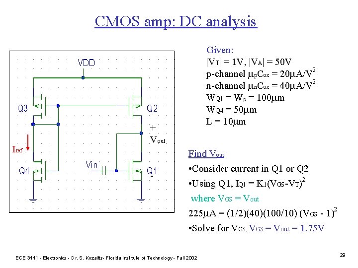 CMOS amp: DC analysis Iref Given: |VT| = 1 V, |VA| = 50 V