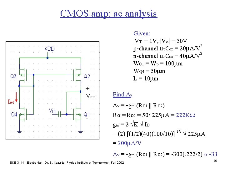 CMOS amp: ac analysis Given: |VT| = 1 V, |VA| = 50 V p-channel