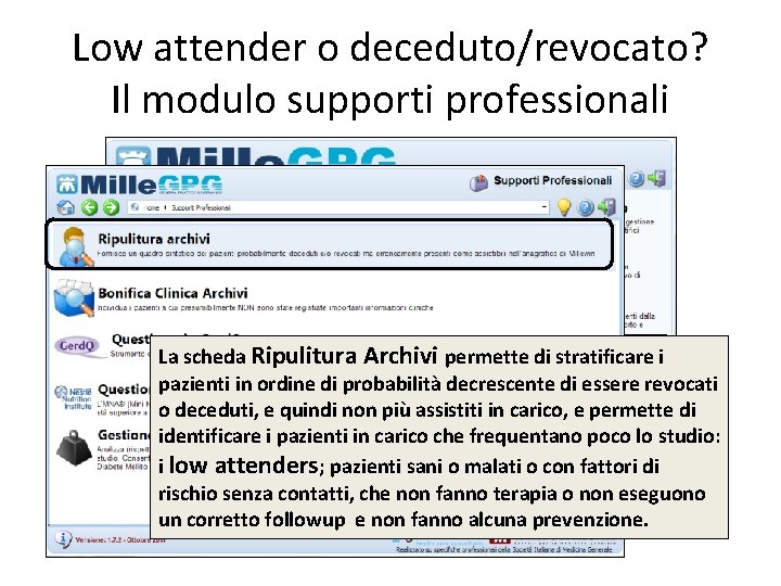 Low attender o deceduto/revocato? Il modulo supporti professionali La scheda Ripulitura Archivi permette di