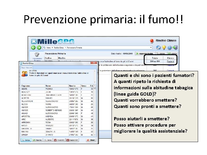 Prevenzione primaria: il fumo!! Quanti e chi sono i pazienti fumatori? A quanti ripeto