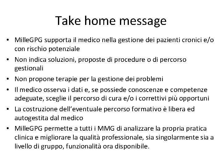 Take home message • Mille. GPG supporta il medico nella gestione dei pazienti cronici