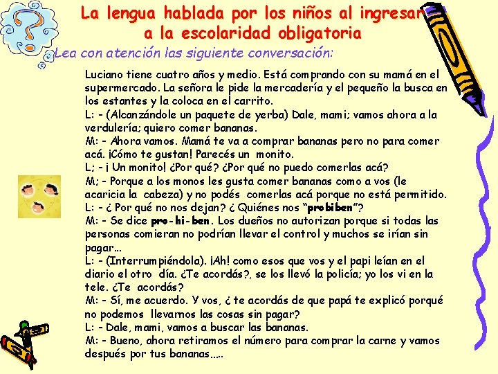 La lengua hablada por los niños al ingresar a la escolaridad obligatoria Lea con La lengua hablada por los niños al ingresar a la escolaridad obligatoria Lea con