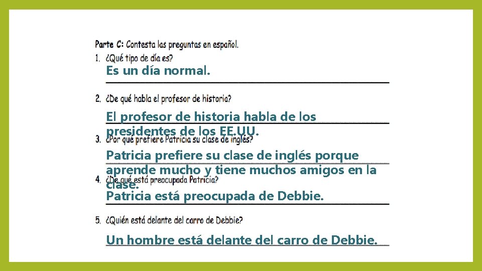 Es un día normal. El profesor de historia habla de los presidentes de los