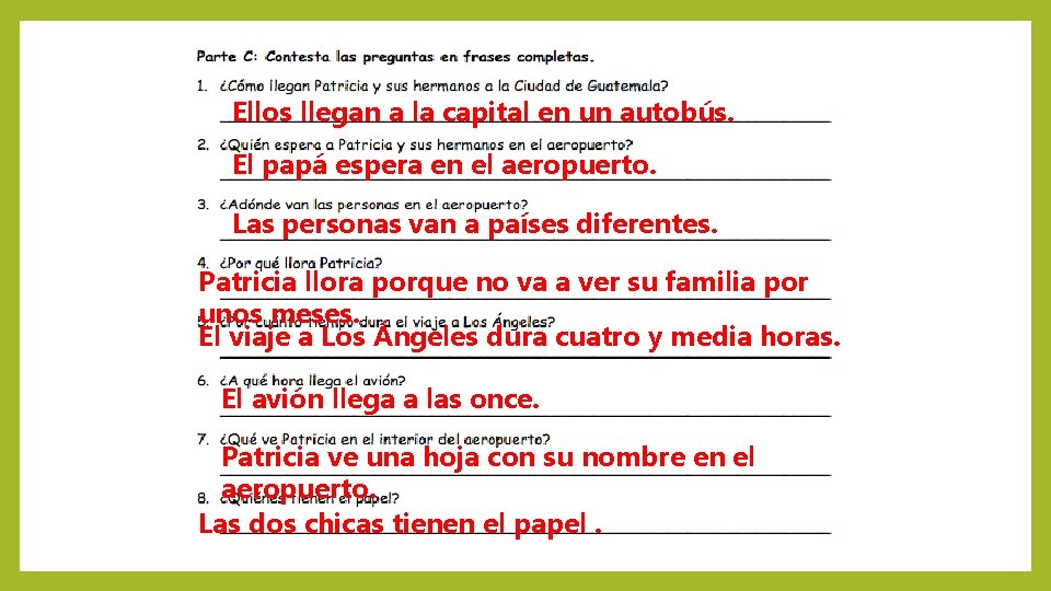 Ellos llegan a la capital en un autobús. El papá espera en el aeropuerto.