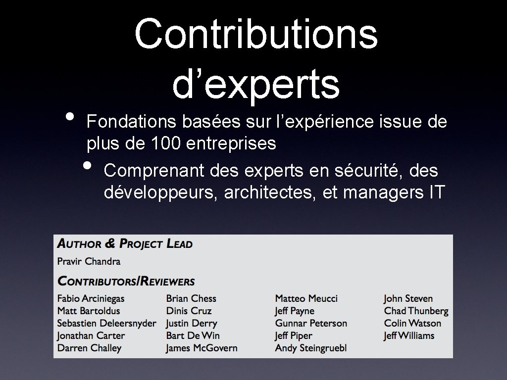 • Contributions d’experts Fondations basées sur l’expérience issue de plus de 100 entreprises • Contributions d’experts Fondations basées sur l’expérience issue de plus de 100 entreprises
