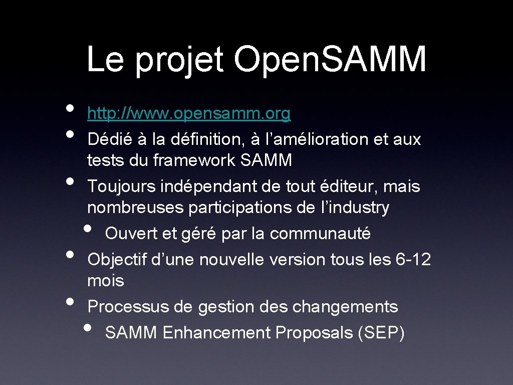 Le projet Open. SAMM • • • http: //www. opensamm. org Dédié à la Le projet Open. SAMM • • • http: //www. opensamm. org Dédié à la