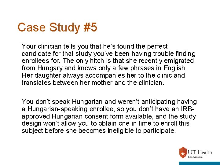 Case Study #5 Your clinician tells you that he’s found the perfect candidate for