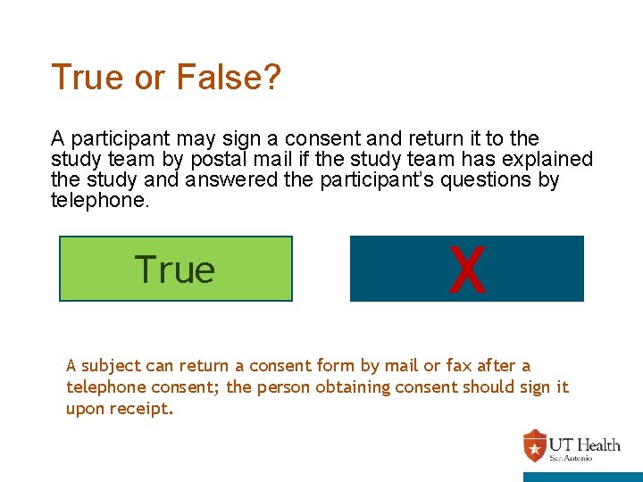 True or False? A participant may sign a consent and return it to the