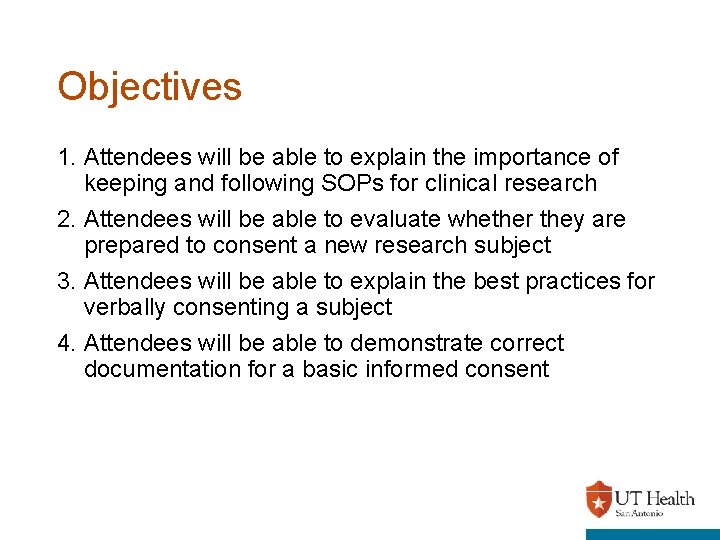 Objectives 1. Attendees will be able to explain the importance of keeping and following