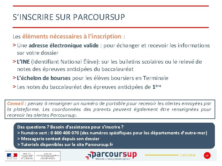 S’INSCRIRE SUR PARCOURSUP Les éléments nécessaires à l’inscription : > Une adresse électronique valide