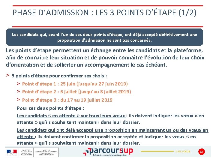 PHASE D’ADMISSION : LES 3 POINTS D’ÉTAPE (1/2) Les candidats qui, avant l’un de